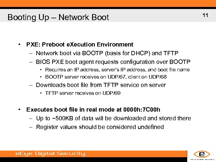 Booting Up – Network Boot • PXE: Preboot e. Xecution Environment – Network boot