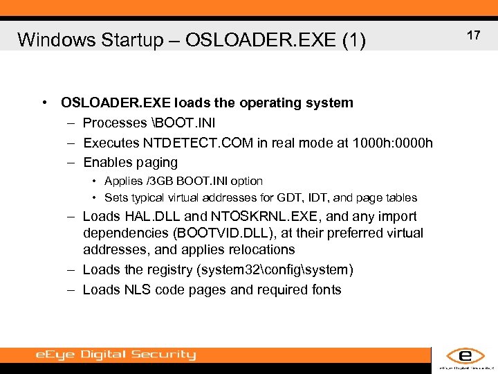 Windows Startup – OSLOADER. EXE (1) • OSLOADER. EXE loads the operating system –