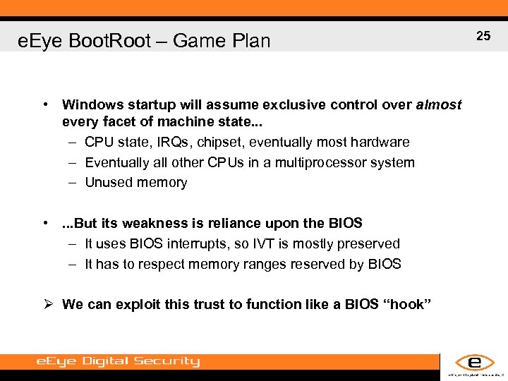 e. Eye Boot. Root – Game Plan • Windows startup will assume exclusive control