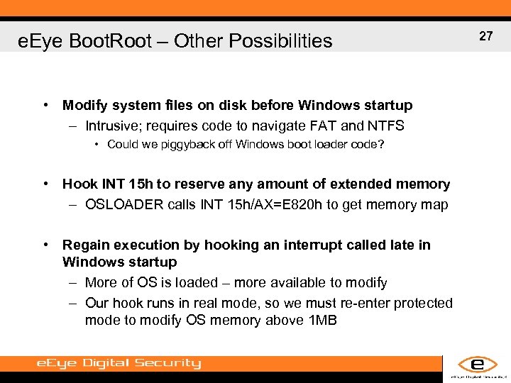 e. Eye Boot. Root – Other Possibilities • Modify system files on disk before