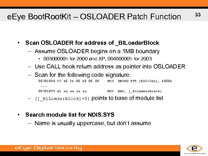 e. Eye Boot. Root. Kit – OSLOADER Patch Function • Scan OSLOADER for address