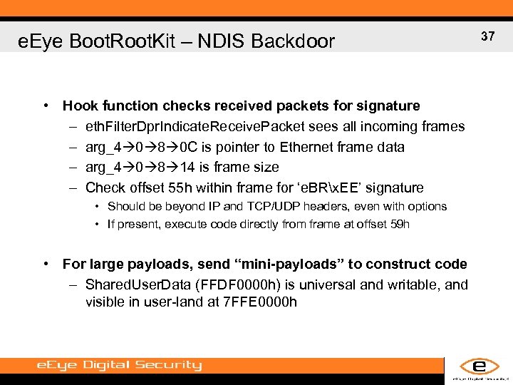 e. Eye Boot. Root. Kit – NDIS Backdoor • Hook function checks received packets