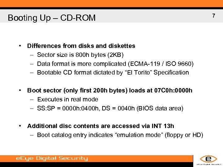 Booting Up – CD-ROM • Differences from disks and diskettes – Sector size is