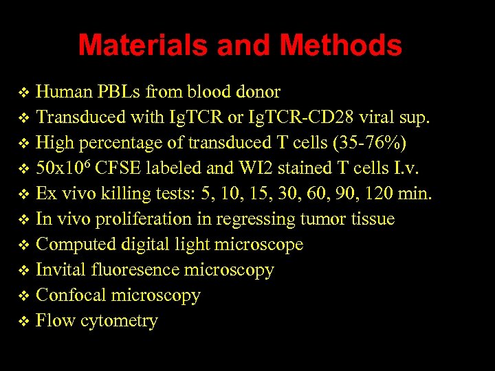 Materials and Methods Human PBLs from blood donor v Transduced with Ig. TCR or