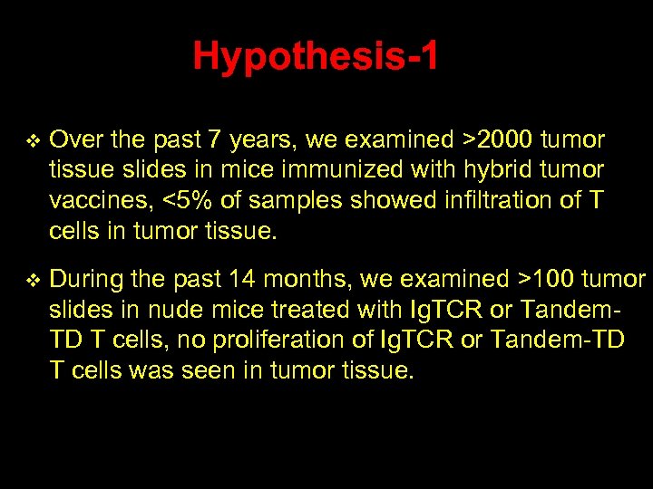 Hypothesis-1 v Over the past 7 years, we examined >2000 tumor tissue slides in