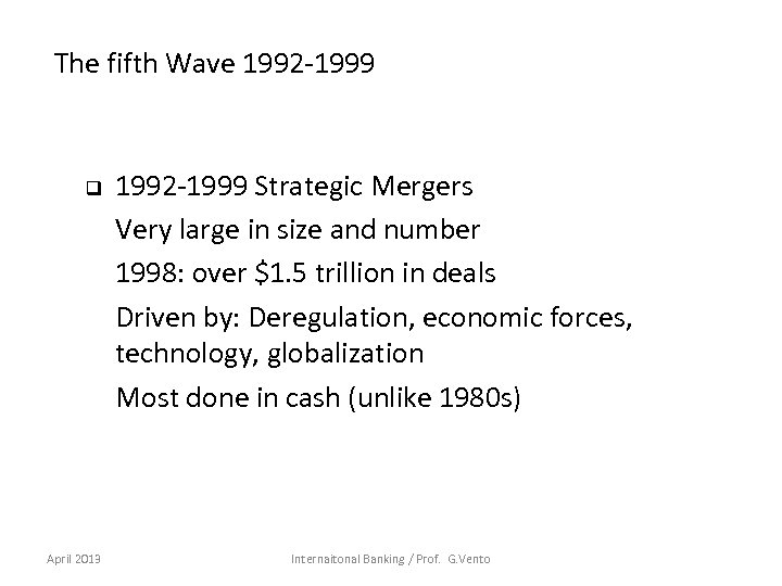The fifth Wave 1992 -1999 q April 2013 1992 -1999 Strategic Mergers Very large