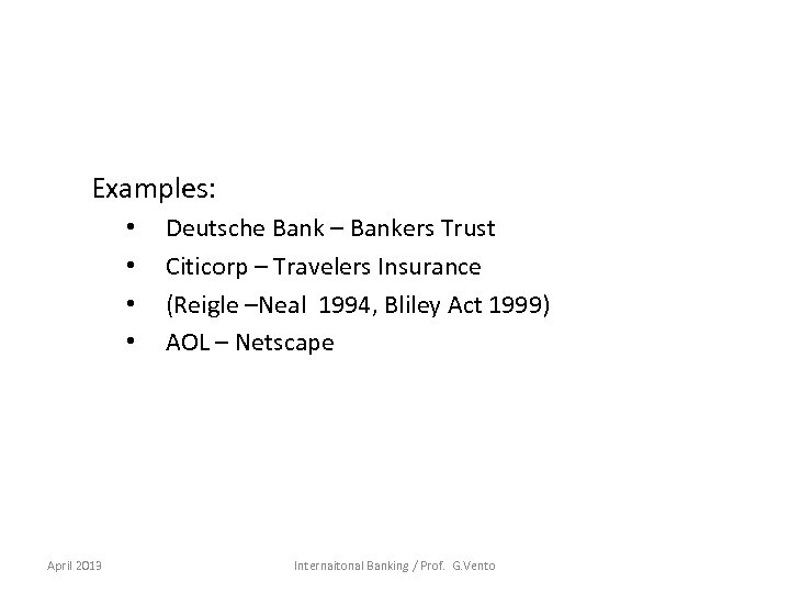 Examples: • • April 2013 Deutsche Bank – Bankers Trust Citicorp – Travelers Insurance