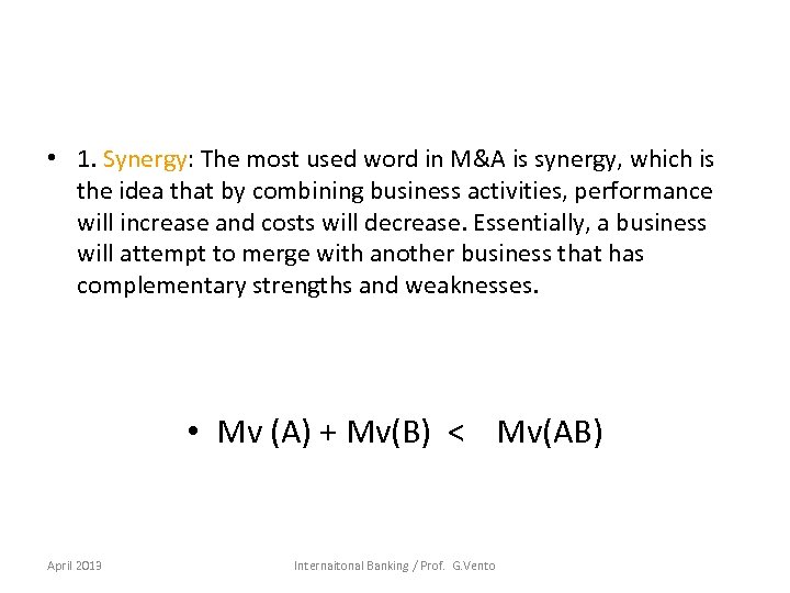  • 1. Synergy: The most used word in M&A is synergy, which is