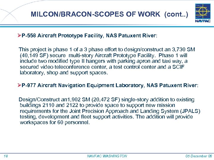 MILCON/BRACON-SCOPES OF WORK (cont. . ) ØP-558 Aircraft Prototype Facility, NAS Patuxent River: This