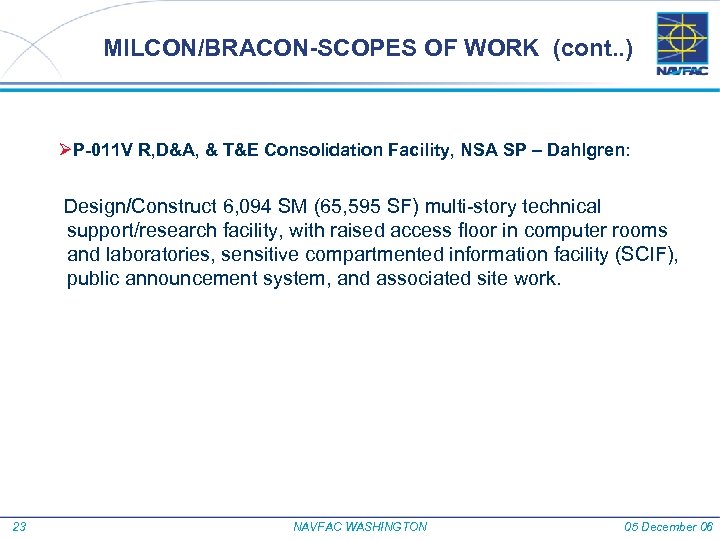 MILCON/BRACON-SCOPES OF WORK (cont. . ) ØP-011 V R, D&A, & T&E Consolidation Facility,