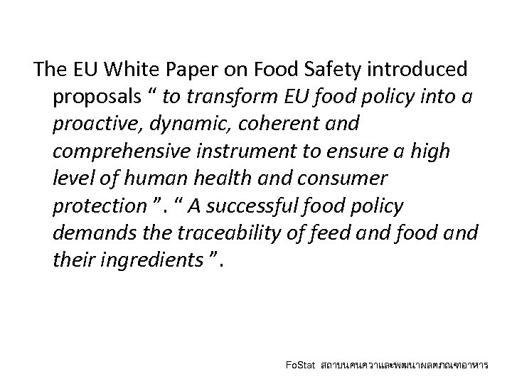 The EU White Paper on Food Safety introduced proposals “ to transform EU food