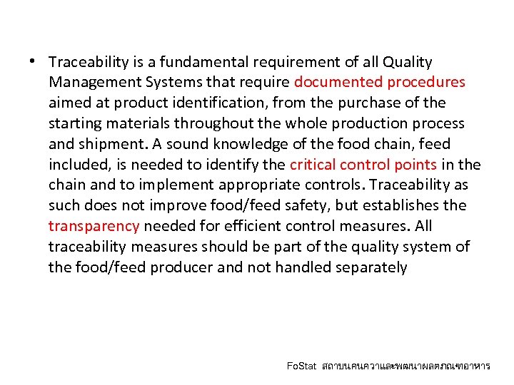  • Traceability is a fundamental requirement of all Quality Management Systems that require