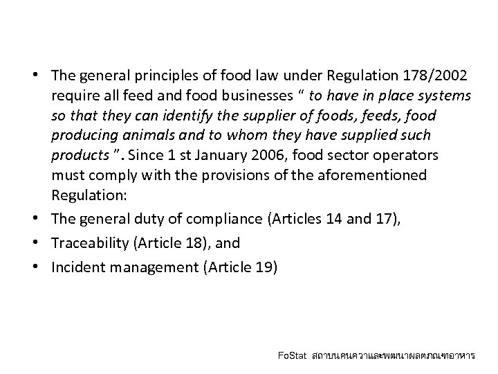  • The general principles of food law under Regulation 178/2002 require all feed