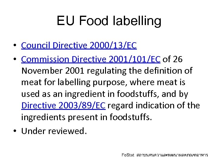 EU Food labelling • Council Directive 2000/13/EC • Commission Directive 2001/101/EC of 26 November