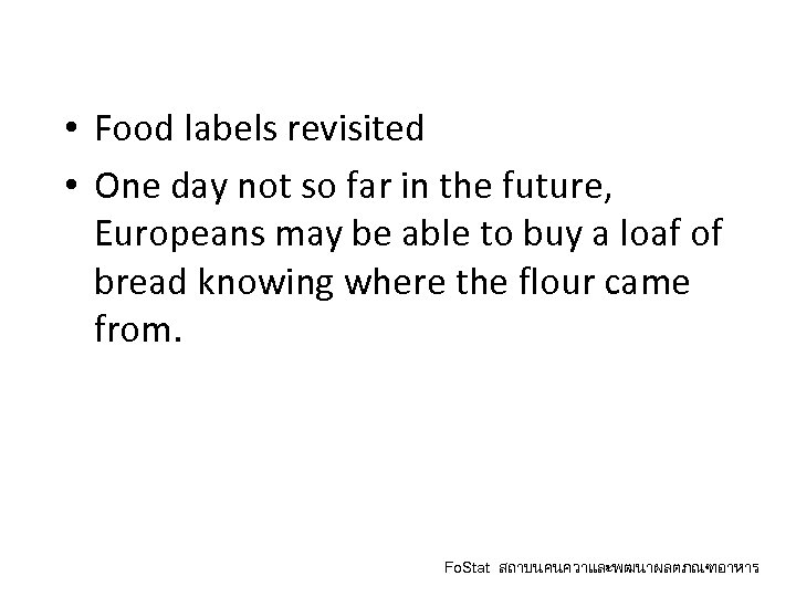  • Food labels revisited • One day not so far in the future,