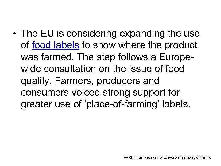  • The EU is considering expanding the use of food labels to show