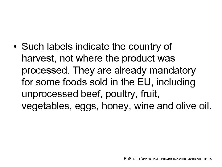  • Such labels indicate the country of harvest, not where the product was