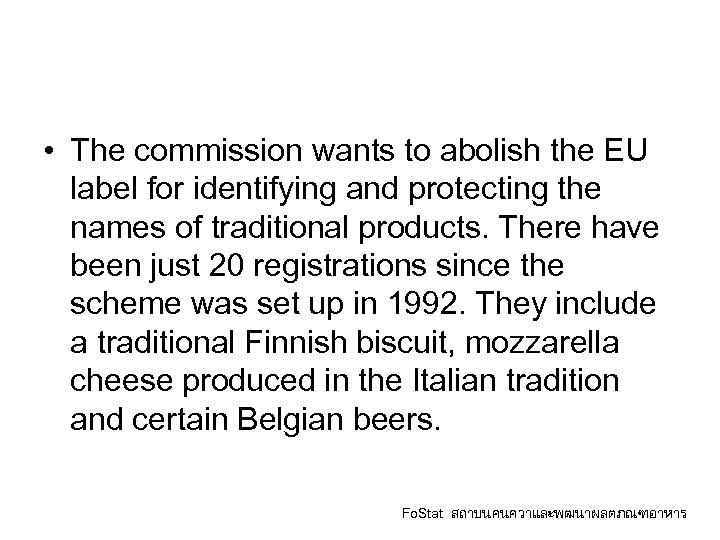  • The commission wants to abolish the EU label for identifying and protecting