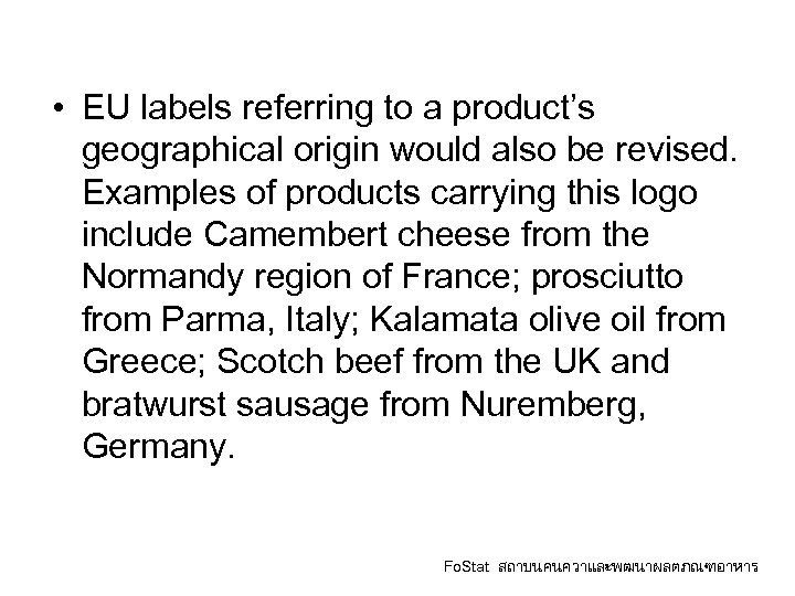  • EU labels referring to a product’s geographical origin would also be revised.