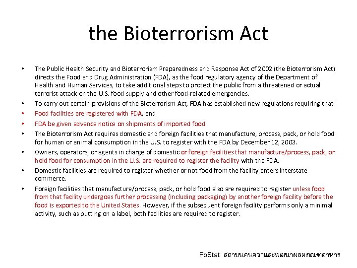 the Bioterrorism Act • • The Public Health Security and Bioterrorism Preparedness and Response