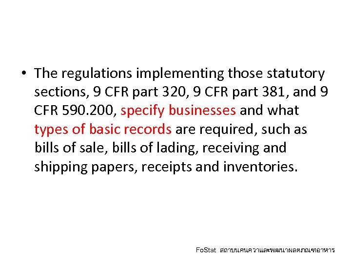  • The regulations implementing those statutory sections, 9 CFR part 320, 9 CFR