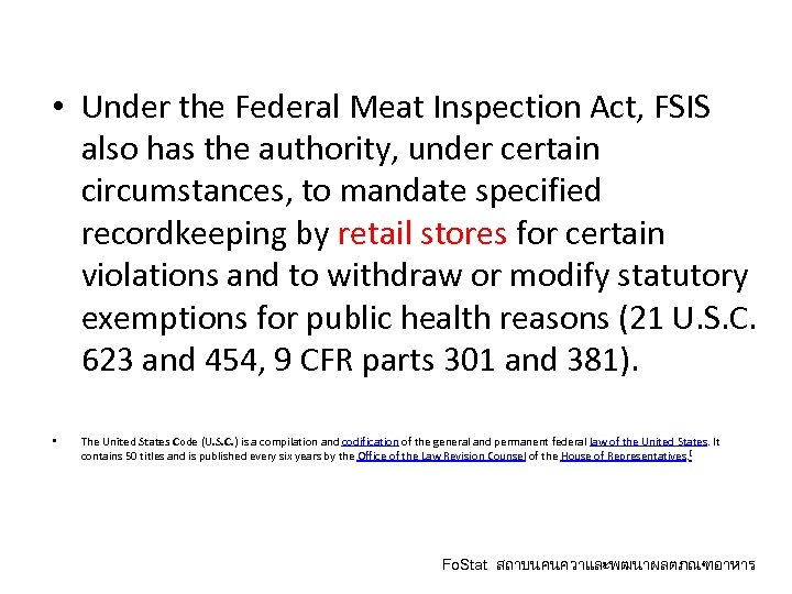  • Under the Federal Meat Inspection Act, FSIS also has the authority, under