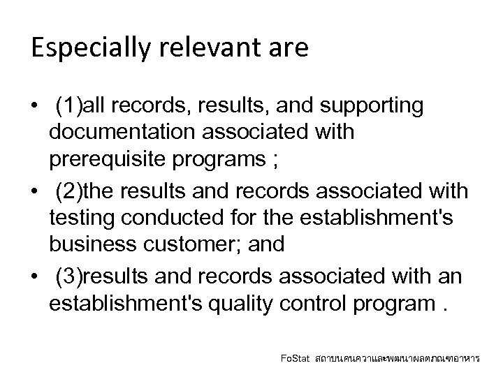 Especially relevant are • (1)all records, results, and supporting documentation associated with prerequisite programs