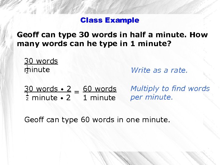 Class Example Geoff can type 30 words in half a minute. How many words