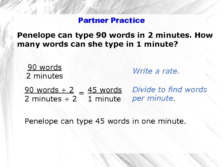 Partner Practice Penelope can type 90 words in 2 minutes. How many words can