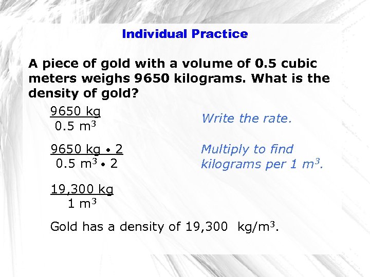 Individual Practice A piece of gold with a volume of 0. 5 cubic meters