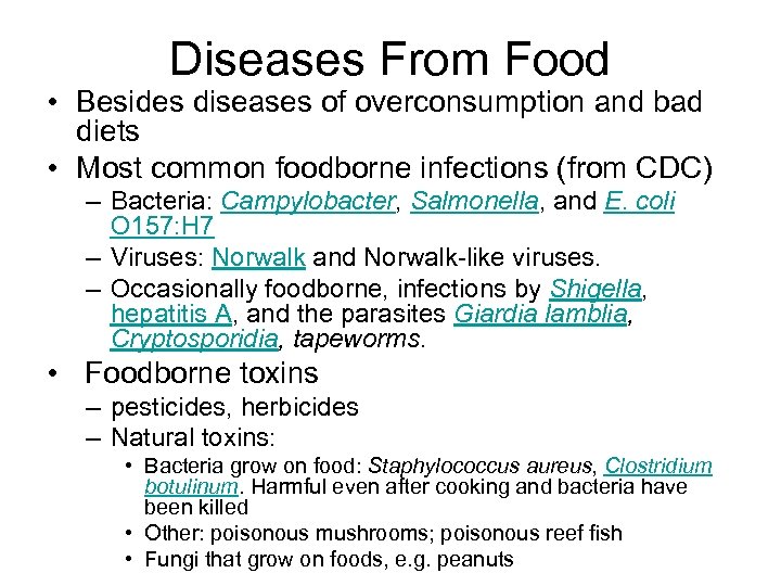 Diseases From Food • Besides diseases of overconsumption and bad diets • Most common