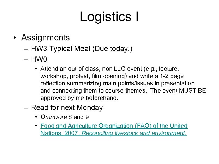 Logistics I • Assignments – HW 3 Typical Meal (Due today. ) – HW