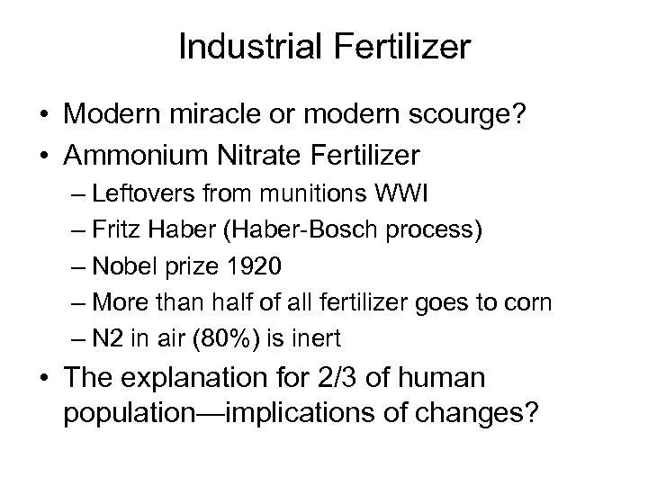 Industrial Fertilizer • Modern miracle or modern scourge? • Ammonium Nitrate Fertilizer – Leftovers