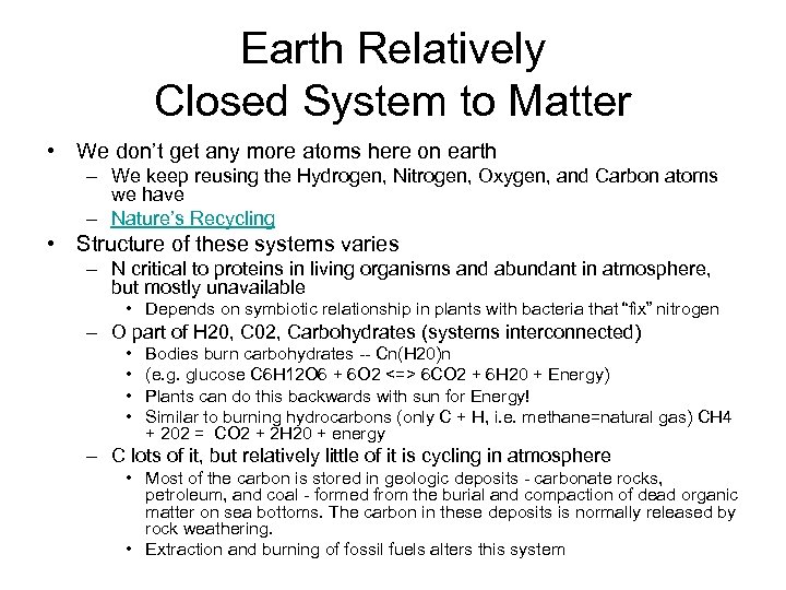 Earth Relatively Closed System to Matter • We don’t get any more atoms here
