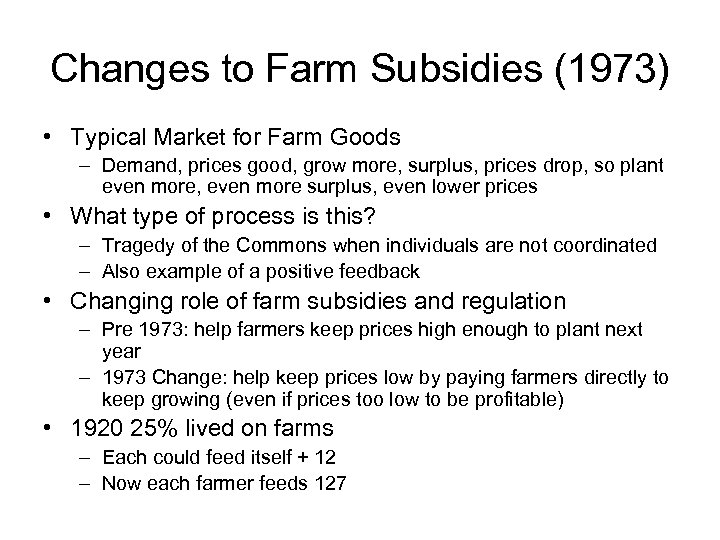 Changes to Farm Subsidies (1973) • Typical Market for Farm Goods – Demand, prices
