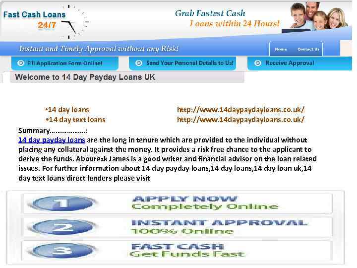  • 14 day loans http: //www. 14 daypaydayloans. co. uk/ • 14 day