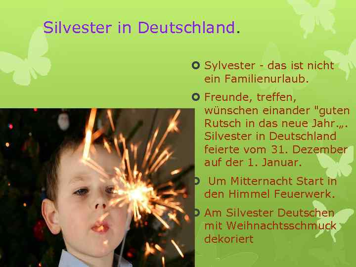 Silvester in Deutschland. Sylvester - das ist nicht ein Familienurlaub. Freunde, treffen, wünschen einander