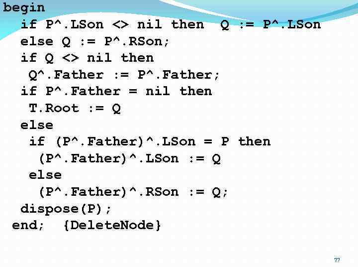 begin if P^. LSon <> nil then Q : = P^. LSon else Q