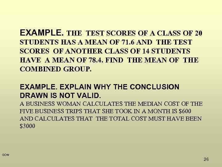 EXAMPLE. THE TEST SCORES OF A CLASS OF 20 STUDENTS HAS A MEAN OF