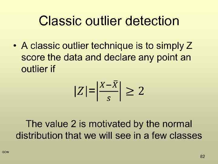 Classic outlier detection • GOW 82 
