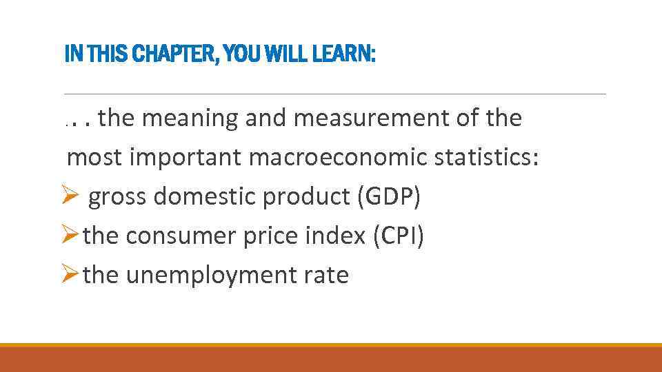 IN THIS CHAPTER, YOU WILL LEARN: . . the meaning and measurement of the