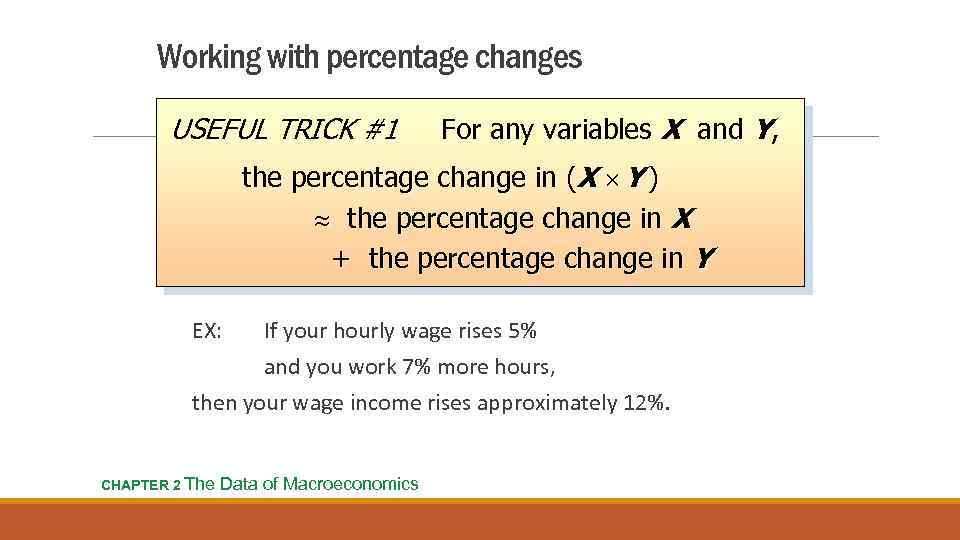 Working with percentage changes USEFUL TRICK #1 For any variables X and Y, the