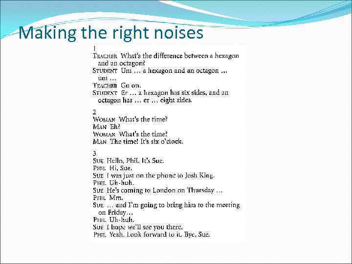 Making the right noises 