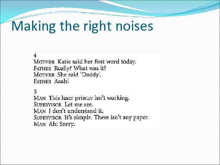Making the right noises 