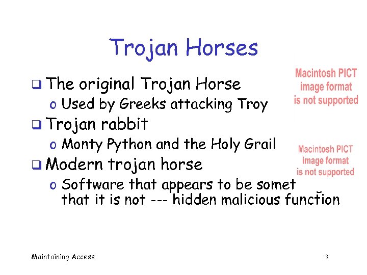 Trojan Horses q The original Trojan Horse o Used by Greeks attacking Troy q