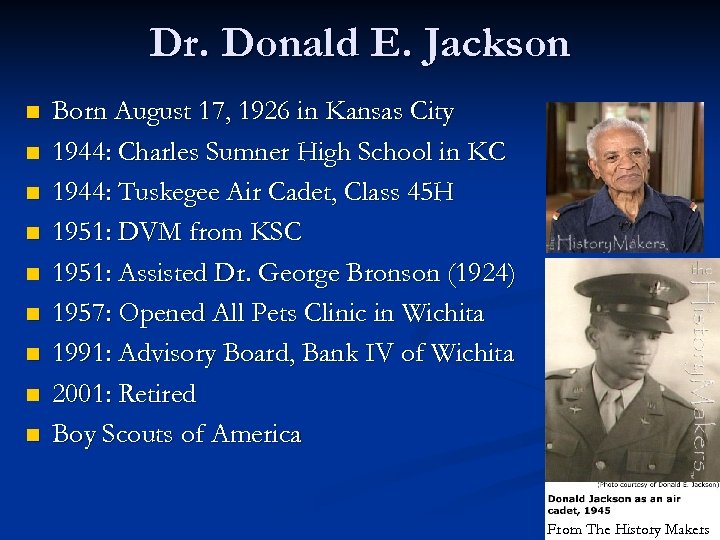 Dr. Donald E. Jackson n n n n Born August 17, 1926 in Kansas