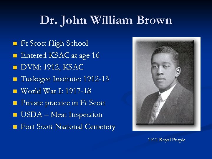 Dr. John William Brown n n n n Ft Scott High School Entered KSAC