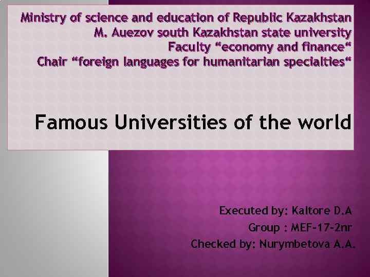 Ministry of science and education of Republic Kazakhstan M. Auezov south Kazakhstan state university
