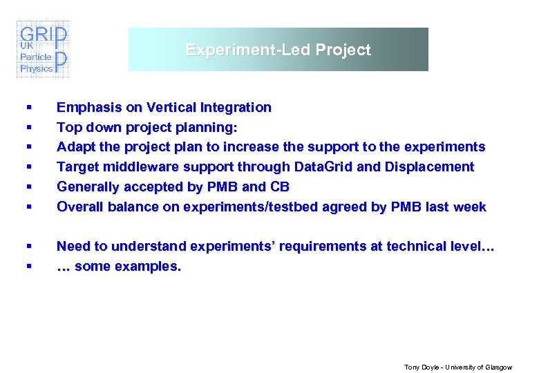 Experiment-Led Project § § § Emphasis on Vertical Integration Top down project planning: Adapt