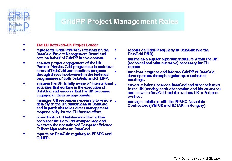 Grid. PP Project Management Roles § § § § The EU Data. Grid–UK Project